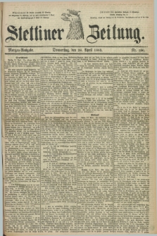 Stettiner Zeitung. 1883, Nr. 190 (26 April) - Morgen-Ausgabe