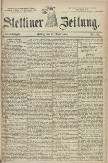Stettiner Zeitung. 1883, Nr. 193 (27 April) - Abend-Ausgabe