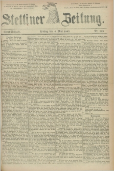 Stettiner Zeitung. 1883, Nr. 203 (4 Mai) - Abend-Ausgabe