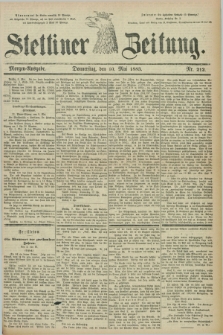Stettiner Zeitung. 1883, Nr. 212 (10 Mai) - Morgen-Ausgabe