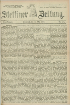 Stettiner Zeitung. 1883, Nr. 217 (12 Mai) - Abend-Ausgabe