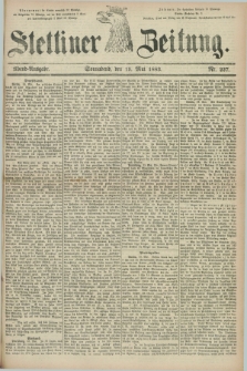 Stettiner Zeitung. 1883, Nr. 227 (19 Mai) - Abend-Ausgabe