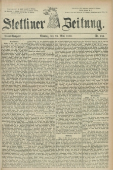 Stettiner Zeitung. 1883, Nr. 229 (21 Mai) - Abend-Ausgabe