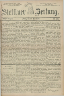 Stettiner Zeitung. 1883, Nr. 236 (25 Mai) - Morgen-Ausgabe