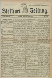Stettiner Zeitung. 1883, Nr. 243 (29 Mai) - Abend-Ausgabe