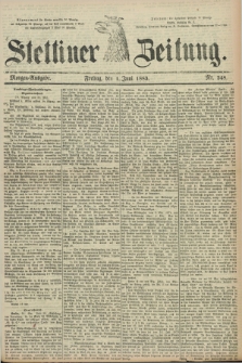 Stettiner Zeitung. 1883, Nr. 248 (1 Juni) - Morgen-Ausgabe