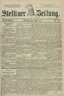 Stettiner Zeitung. 1883, Nr. 252 (3 Juni) - Morgen-Ausgabe