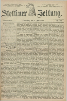 Stettiner Zeitung. 1883, Nr. 283 (21 Juni) - Abend-Ausgabe
