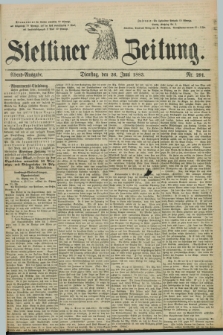 Stettiner Zeitung. 1883, Nr. 291 (26 Juni) - Abend-Ausgabe