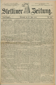 Stettiner Zeitung. 1883, Nr. 293 (27 Juni) - Abend-Ausgabe