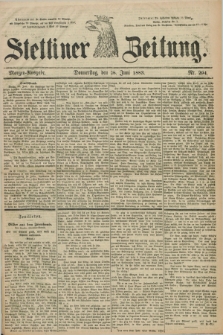 Stettiner Zeitung. 1883, Nr. 294 (28 Juni) - Morgen-Ausgabe