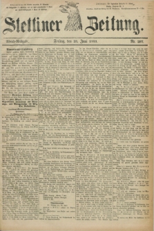 Stettiner Zeitung. 1883, Nr. 297 (29 Juni) - Abend-Ausgabe