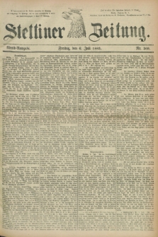 Stettiner Zeitung. 1883, Nr. 309 (6 Juli) - Abend-Ausgabe