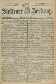Stettiner Zeitung. 1883, Nr. 312 (8 Juli) - Morgen-Ausgabe