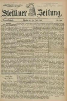 Stettiner Zeitung. 1883, Nr. 314 (10 Juli) - Morgen-Ausgabe