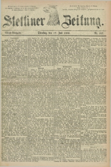 Stettiner Zeitung. 1883, Nr. 327 (17 Juli) - Abend-Ausgabe