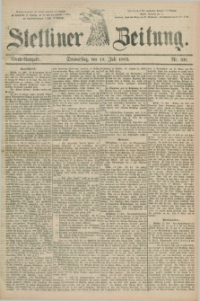 Stettiner Zeitung. 1883, Nr. 331 (19 Juli) - Abend-Ausgabe