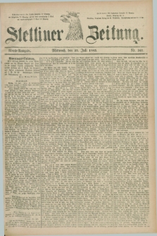 Stettiner Zeitung. 1883, Nr. 341 (25 Juli) - Abend-Ausgabe