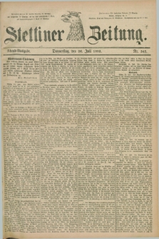 Stettiner Zeitung. 1883, Nr. 343 (26 Juli) - Abend-Ausgabe