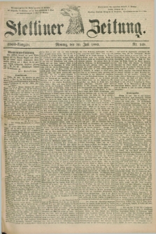 Stettiner Zeitung. 1883, Nr. 349 (30 Juli) - Abend-Ausgabe
