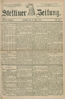 Stettiner Zeitung. 1883, Nr. 350 (31 Juli) - Morgen-Ausgabe