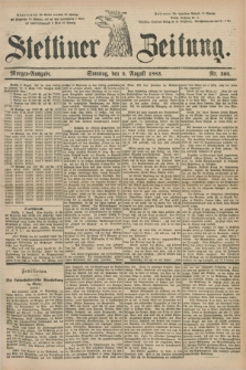 Stettiner Zeitung. 1883, Nr. 360 (5 August) - Morgen-Ausgabe