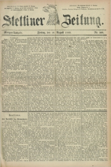 Stettiner Zeitung. 1883, Nr. 368 (10 August) - Morgen-Ausgabe