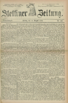 Stettiner Zeitung. 1883, Nr. 369 (10 August) - Abend-Ausgabe