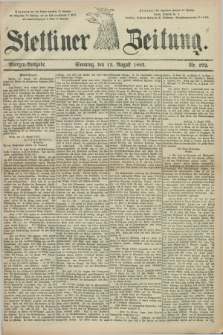 Stettiner Zeitung. 1883, Nr. 372 (12 August) - Morgen-Ausgabe