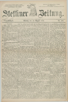 Stettiner Zeitung. 1883, Nr. 373 (13 August) - Abend-Ausgabe