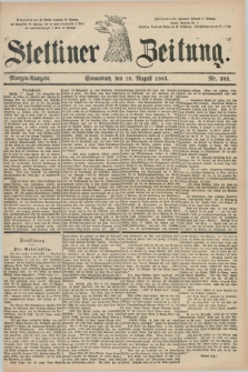 Stettiner Zeitung. 1883, Nr. 382 (18 August) - Morgen-Ausgabe