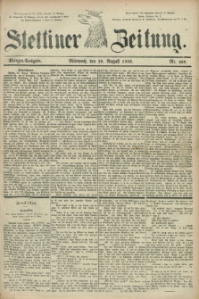 Stettiner Zeitung. 1883, Nr. 400 (29 August) - Morgen-Ausgabe