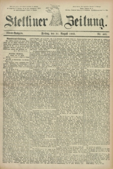 Stettiner Zeitung. 1883, Nr. 405 (31 August) - Abend-Ausgabe