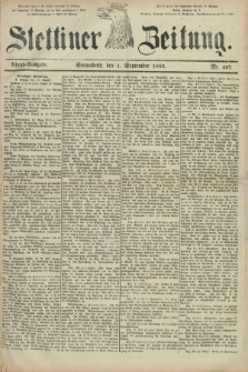 Stettiner Zeitung. 1883, Nr. 407 (1 September) - Abend-Ausgabe
