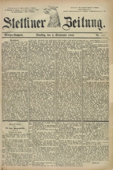 Stettiner Zeitung. 1883, Nr. 410 (4 September) - Morgen-Ausgabe