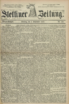 Stettiner Zeitung. 1883, Nr. 420 (9 September) - Morgen-Ausgabe