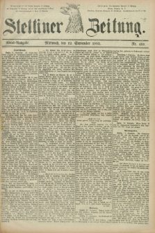 Stettiner Zeitung. 1883, Nr. 425 (12 September) - Abend-Ausgabe