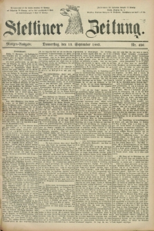 Stettiner Zeitung. 1883, Nr. 426 (13 September) - Morgen-Ausgabe