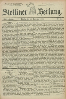 Stettiner Zeitung. 1883, Nr. 434 (18 September) - Morgen-Ausgabe