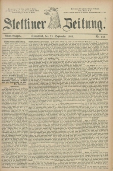 Stettiner Zeitung. 1883, Nr. 443 (22 September) - Abend-Ausgabe