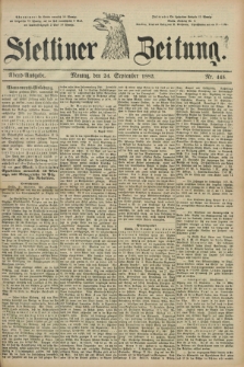 Stettiner Zeitung. 1883, Nr. 445 (24 September) - Abend-Ausgabe