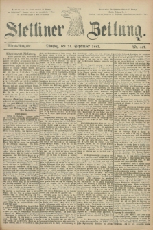 Stettiner Zeitung. 1883, Nr. 447 (25 September) - Abend-Ausgabe