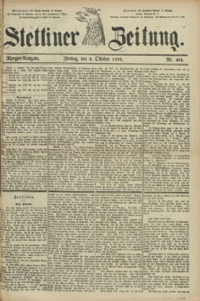 Stettiner Zeitung. 1883, Nr. 464 (5 Oktober) - Morgen-Ausgabe