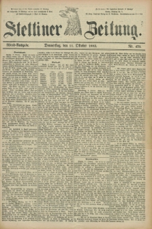 Stettiner Zeitung. 1883, Nr. 475 (11 Oktober) - Abend-Ausgabe