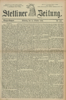 Stettiner Zeitung. 1883, Nr. 480 (14 Oktober) - Morgen-Ausgabe