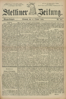 Stettiner Zeitung. 1883, Nr. 484 (17 Oktober) - Morgen-Ausgabe