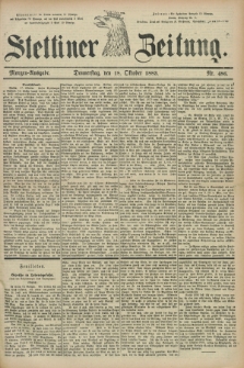 Stettiner Zeitung. 1883, Nr. 486 (18 Oktober) - Morgen-Ausgabe