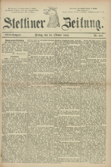 Stettiner Zeitung. 1883, Nr. 501 (26 Oktober) - Abend-Ausgabe