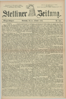 Stettiner Zeitung. 1883, Nr. 508 (31 Oktober) - Morgen-Ausgabe