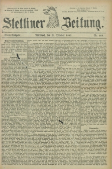 Stettiner Zeitung. 1883, Nr. 509 (31 Oktober) - Abend-Ausgabe